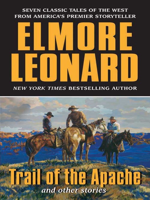 Title details for Trail of the Apache and Other Stories by Elmore Leonard - Available